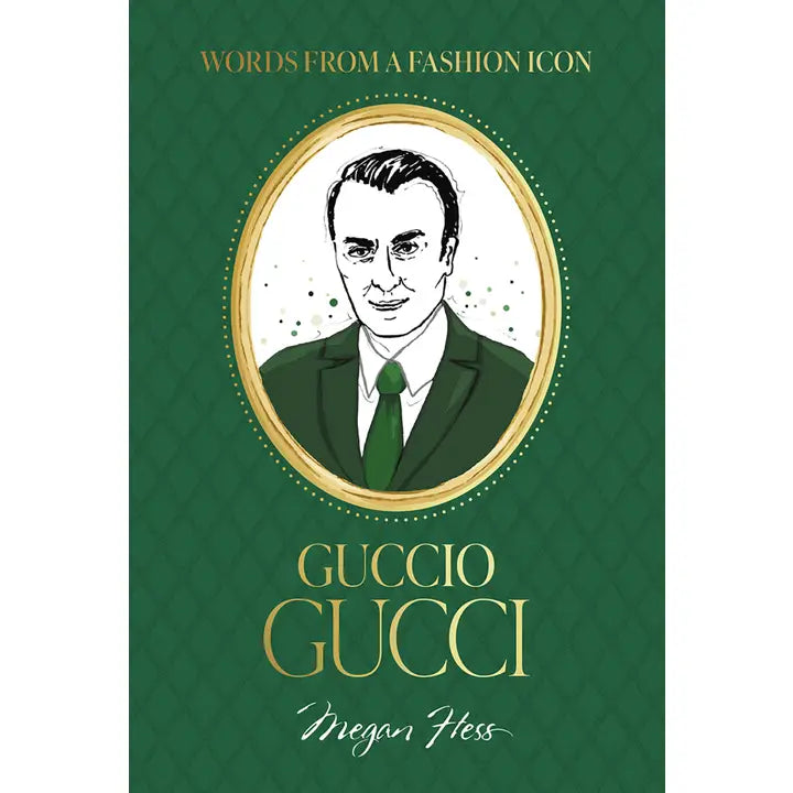 Words from A Fashion Icon: Guccio Gucci Book